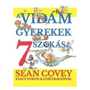 A vidám gyerekek 7 szokása A vidám gyerekek 7 szokása
