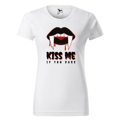 Kiss me if you dare - Női pamut póló