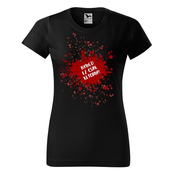 Nyugi! Ez csak Ketchup! - Női pamut póló