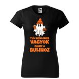 Túl szellemes vagyok ehhez a bulihoz - Női pamut póló